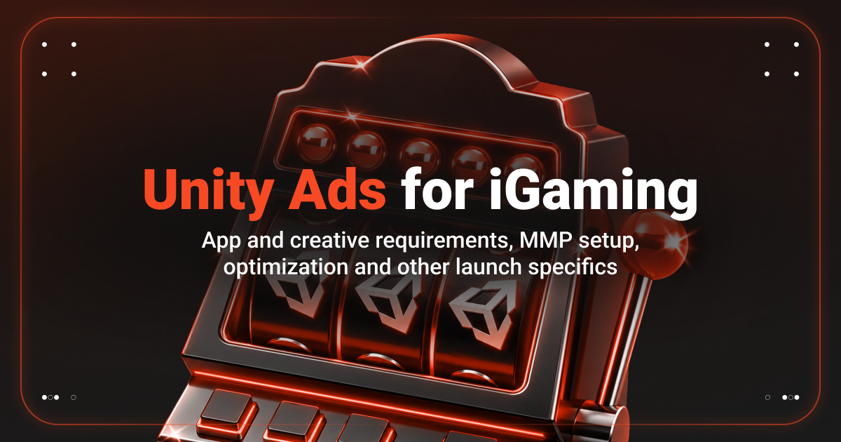 Cover for Unity Ads for iGaming Traffic. What Do You Need to Know Before Launching?