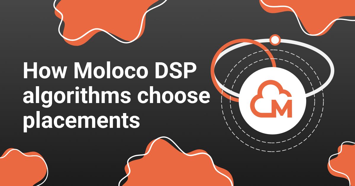 Cover for How Moloco DSP algorithms choose placements and can you influence it