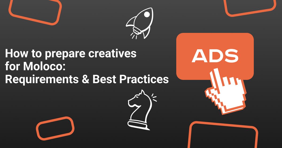 Cover for How to Prepare Creatives for Moloco: Requirements & Best Practices