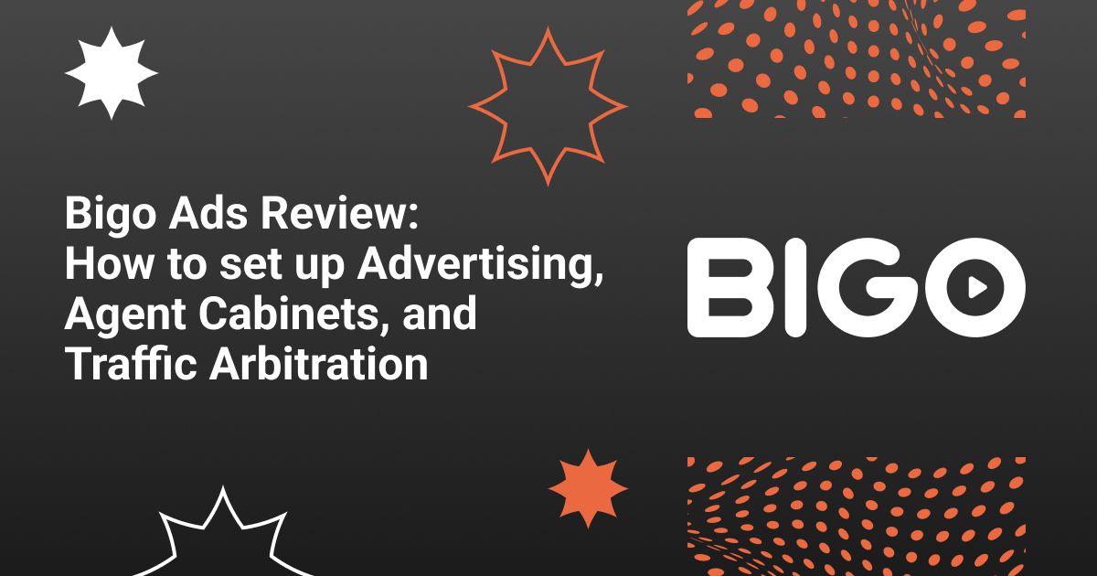 Cover for Bigo Ads Review: How to set up Advertising, Agent Cabinets, and Traffic Arbitration 