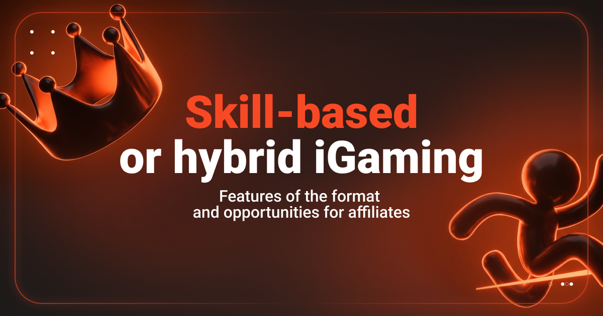 Cover for Skill-based or hybrid games in iGaming: features of the format and opportunities for affiliates