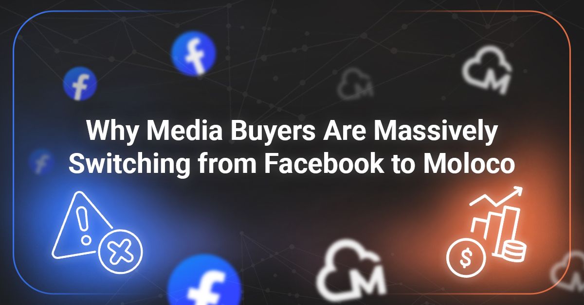 Cover for Why Media Buyers Are Switching from Facebook to Moloco