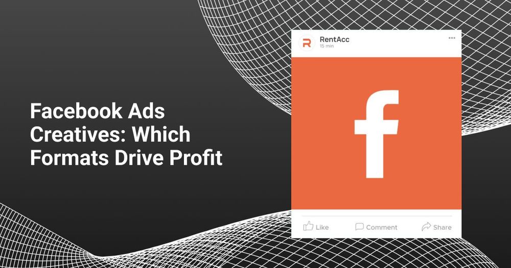Facebook Ads vs Creatives: Which Formats Bring Profit