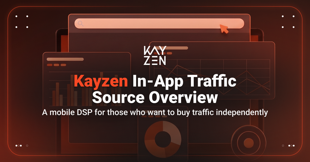 Kayzen Review: A Mobile DSP for Those Who Want to Buy Traffic Independently